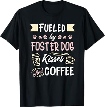 Foster Dog Mom Coffee Lover Men Women Kids T-Shirt