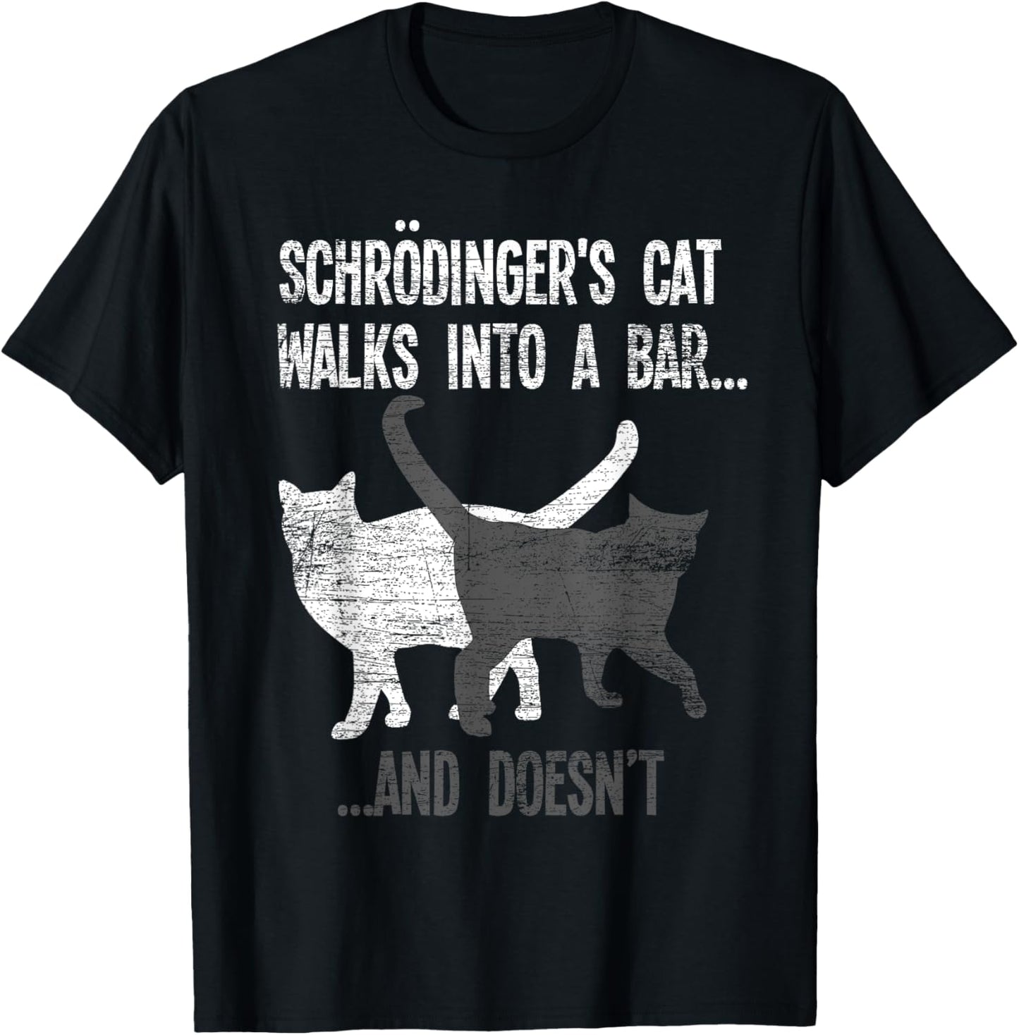 Schrodingers Cat Walks Into A Bar And Doesnt Physics T-Shirt