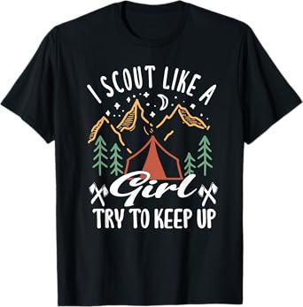 I scout like a girl try to keep up for a Scout Camping T-Shirt