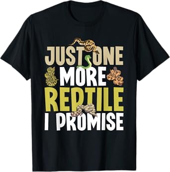 Just One More Reptile I Promise Reptile Animal Snake Lover T-Shirt