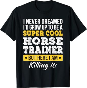 Horse Trainer Shirts Only Horse Trainer T-Shirt Funny Gift T-Shirt for Women, Black, Small, Short Sleeve
