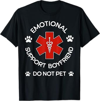 Emotional Support Boyfriend Do Not Pet T-Shirt