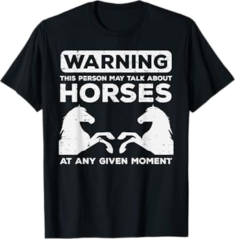 Warning May Talk About Horses Funny Riding Men Women Kids T-Shirt