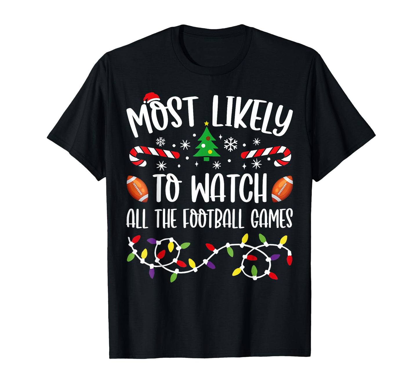 Most Likely To Watch All The Football Games Family Christmas T-Shirt