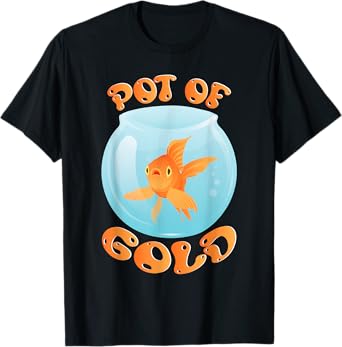 Pot Of Gold Goldfish Fishkeeping Aquarist Aquarium Junkie T-Shirt