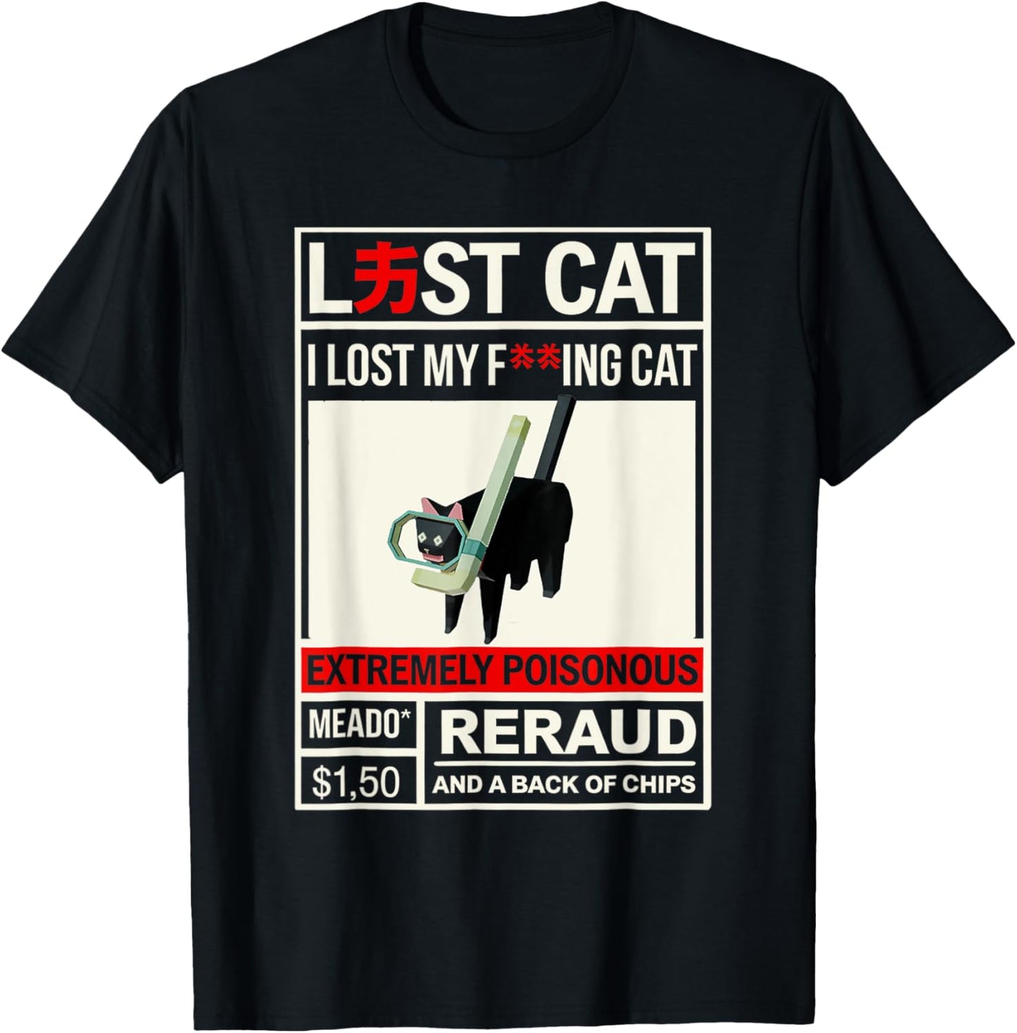 Silly Cat Meme I Lost My Cat Extremely Poisonous Adult Humor T-Shirt