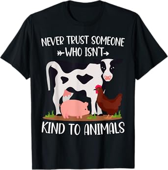 Never Trust Someone Who Isn't Kind to Animals Lover Vegan T-Shirt