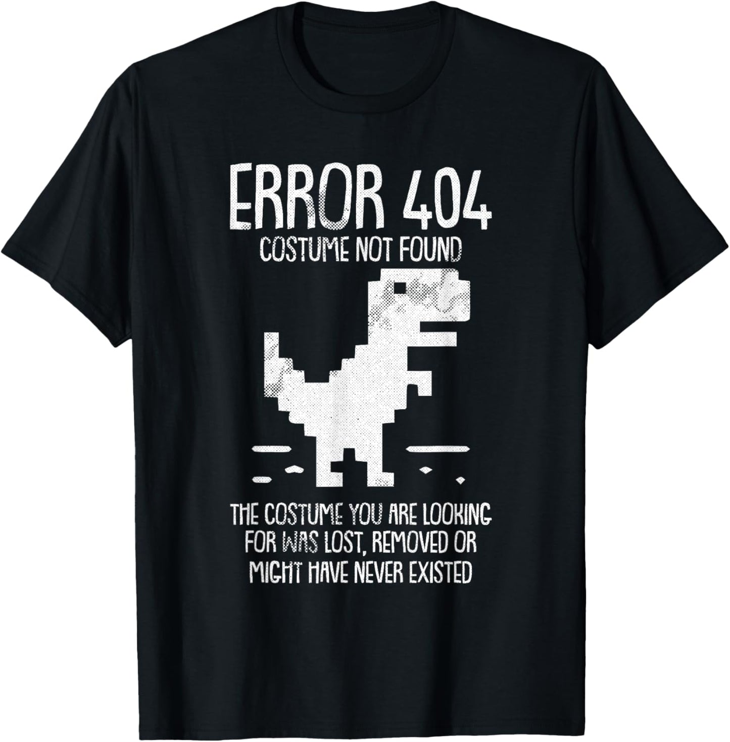 Error 404 Costume Not Found Lazy Halloween Funny Geek Nerd T-Shirt