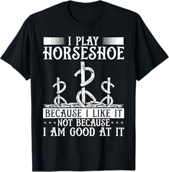 Horseshoe Pitching Tournament Thrower Game Toss Tosser T-Shirt