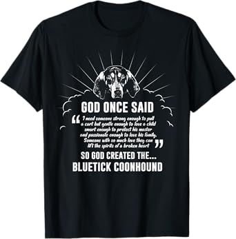 God Once Said Bluetick Coonhound Men Women T-Shirt