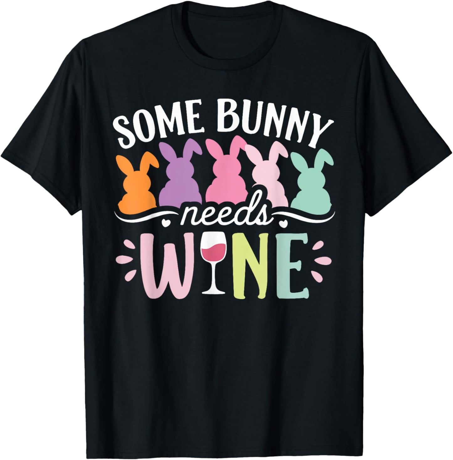Some Bunny Needs Wine Funny Wine Drinking Bunny Easter Day T-Shirt