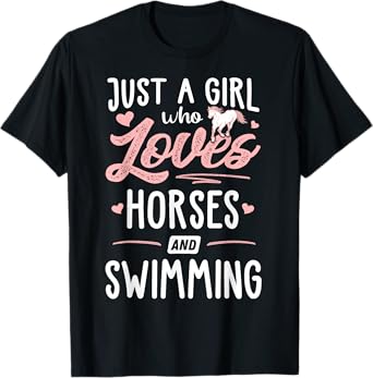 Just A Girl Who Loves Horses And Swimming Horse Lover T-Shirt