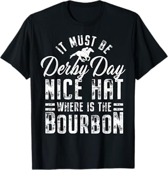 Funny Horse Racing It Must Be Derby Day KY Derby Horse T-Shirt