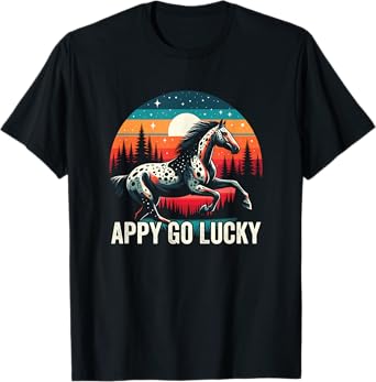 Appaloosa Horse, Appy Go Lucky, Funny Appaloosa T-Shirt