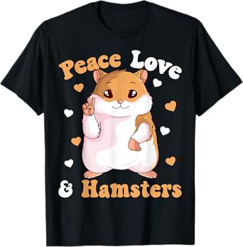 Peace Love Hamsters Hammy Hamster Lover Girls Women T-Shirt