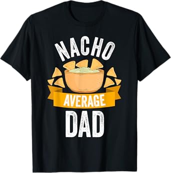 Nacho Average Dad Shirt Matching Family Cinco De Mayo T-Shirt