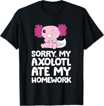 School Axolotl My Axolotl Ate My Homework Cute Axolotl T-Shirt