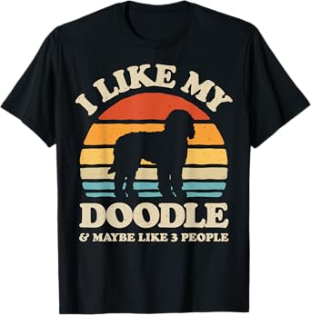 I Like My Doodle And Maybe Like 3 People Goldendoodle Lover T-Shirt