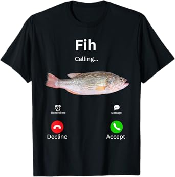 Fih Calling Remind me Message Decline Accept Phone Call Fish T-Shirt