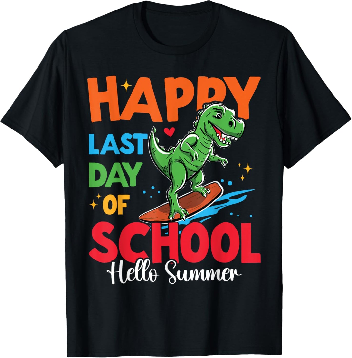 Happy Last Day Of School Hello Summer Funny Dinosaur T-Shirt