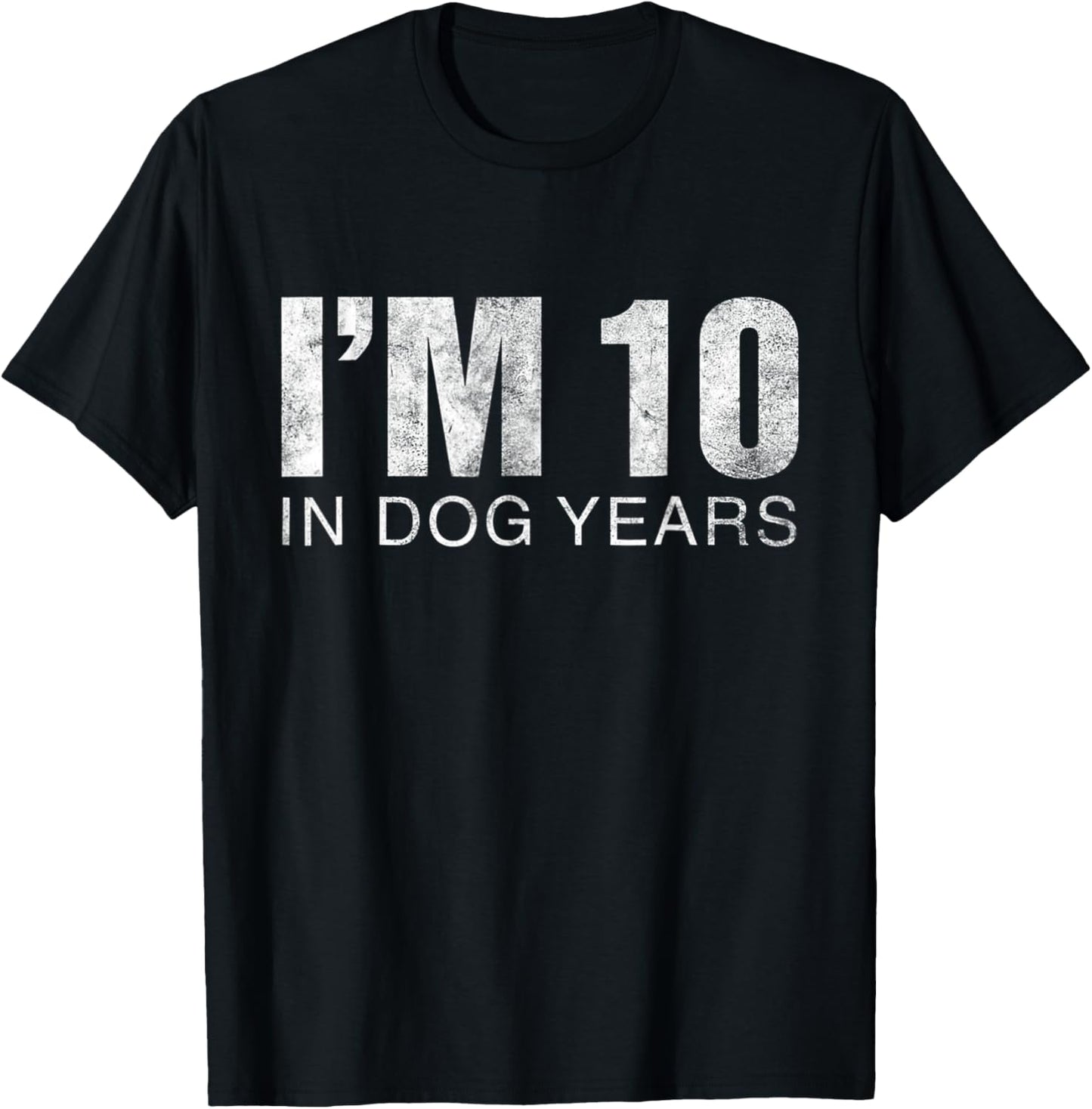 I'm 10 In Dog Years Funny 70th Birthday Gift T-Shirt