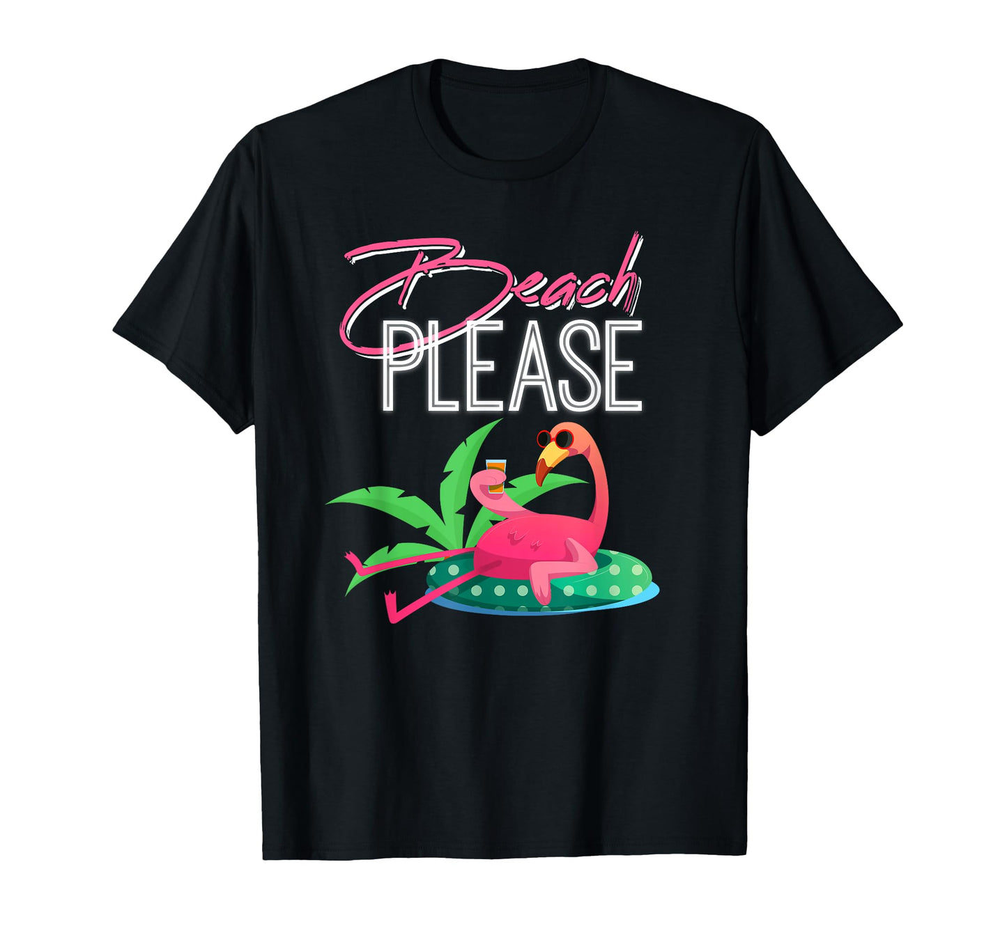 Beach Please, Funny Mens & Womens Tee for Flamingo Lovers T-Shirt