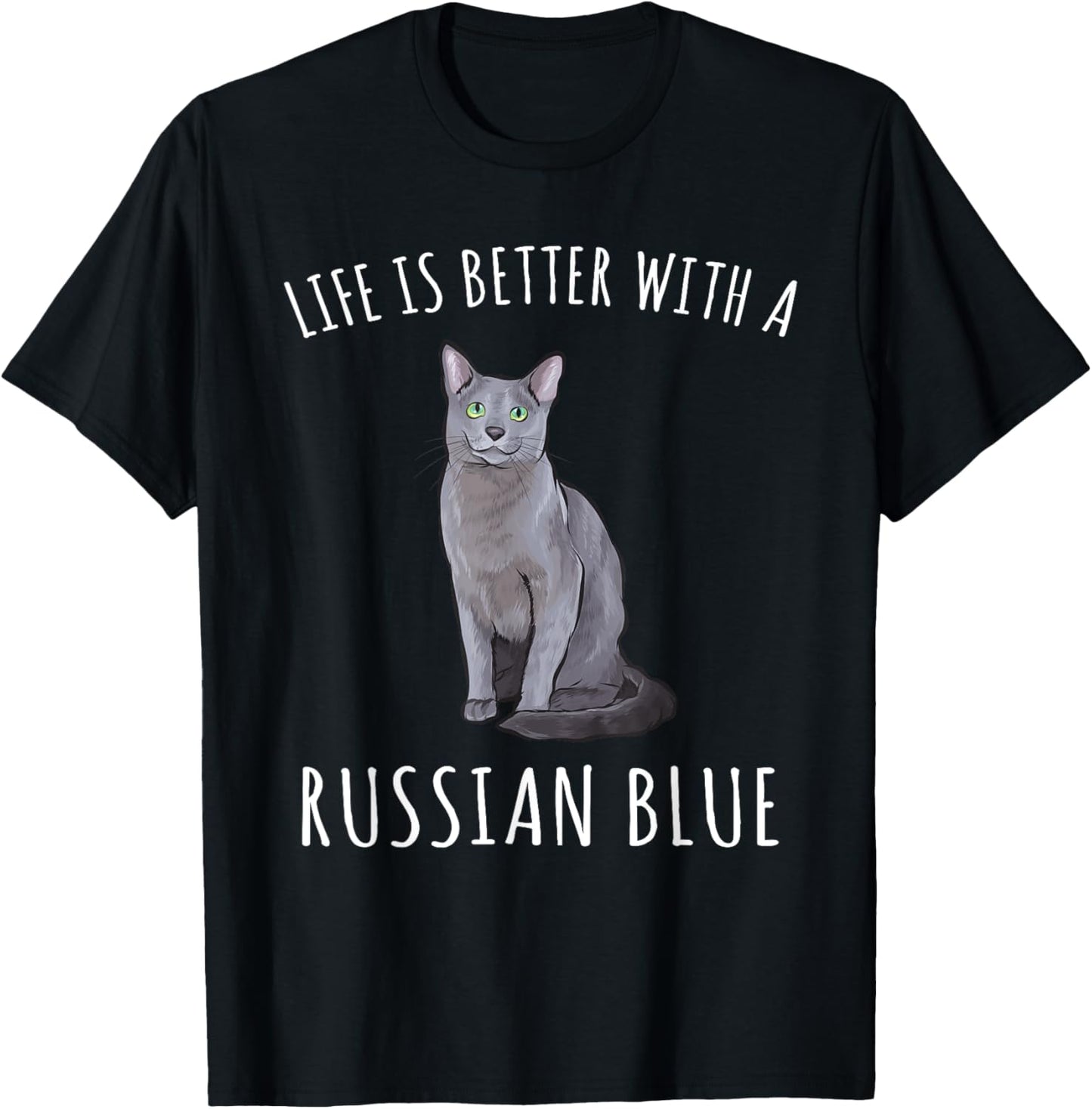Life Is Better With A Russian Blue Cat Lover T-Shirt