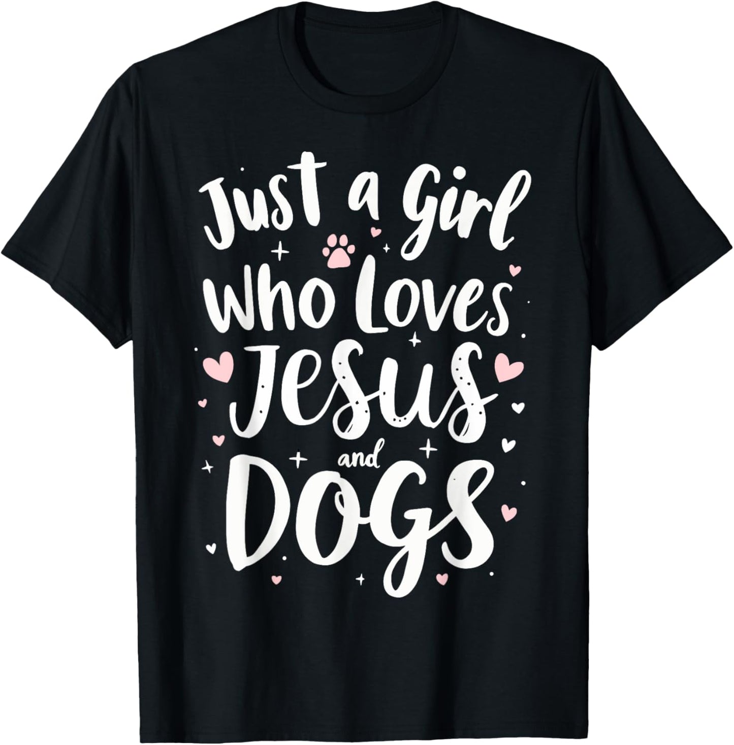 Just a Girl Who Loves Jesus & Dogs Tee Dog Puppies Lover T-Shirt