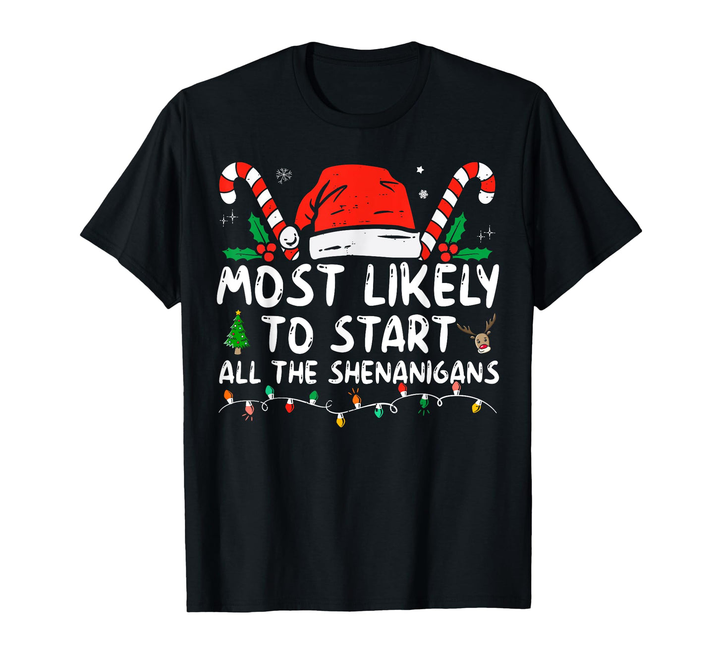 Most Likely To Start All The Shenanigans family Christmas T-Shirt