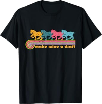 Make Mine a Draft | NickerStickers Draft Horse T-Shirt