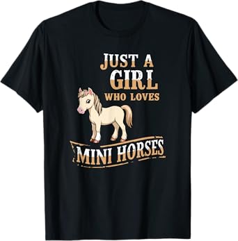 Just a Girl Who Loves Mini Horses, Cute Miniature Horse T-Shirt
