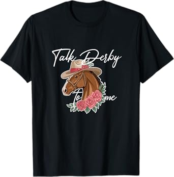 Talk Derby To Me Funny Horse Racing Derby Day T-Shirt