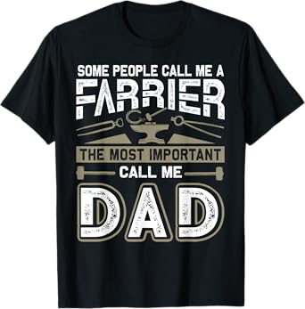 Some People Call Me A Farrier Dad Father's Day T-Shirt T-Shirt