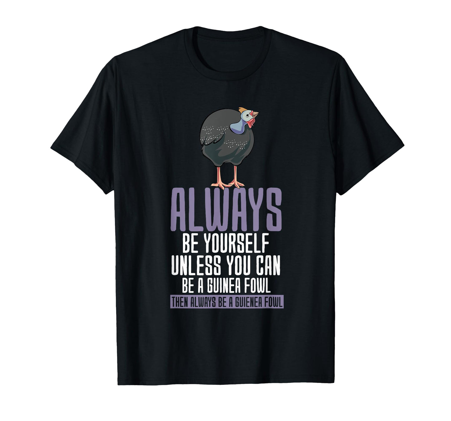 Always Be Yourself Guinea Fowl T-Shirt