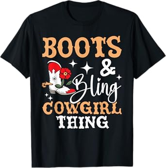 Boots And Bling Cowgirl Thing Western Cowboy Rodeo T-Shirt