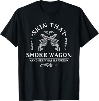 Skin that Smoke Wagon Western Distressed Revolver Cowboy T-Shirt
