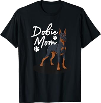 Cool Doberman Mom For Women Girls Mother Doberman Pinscher T-Shirt