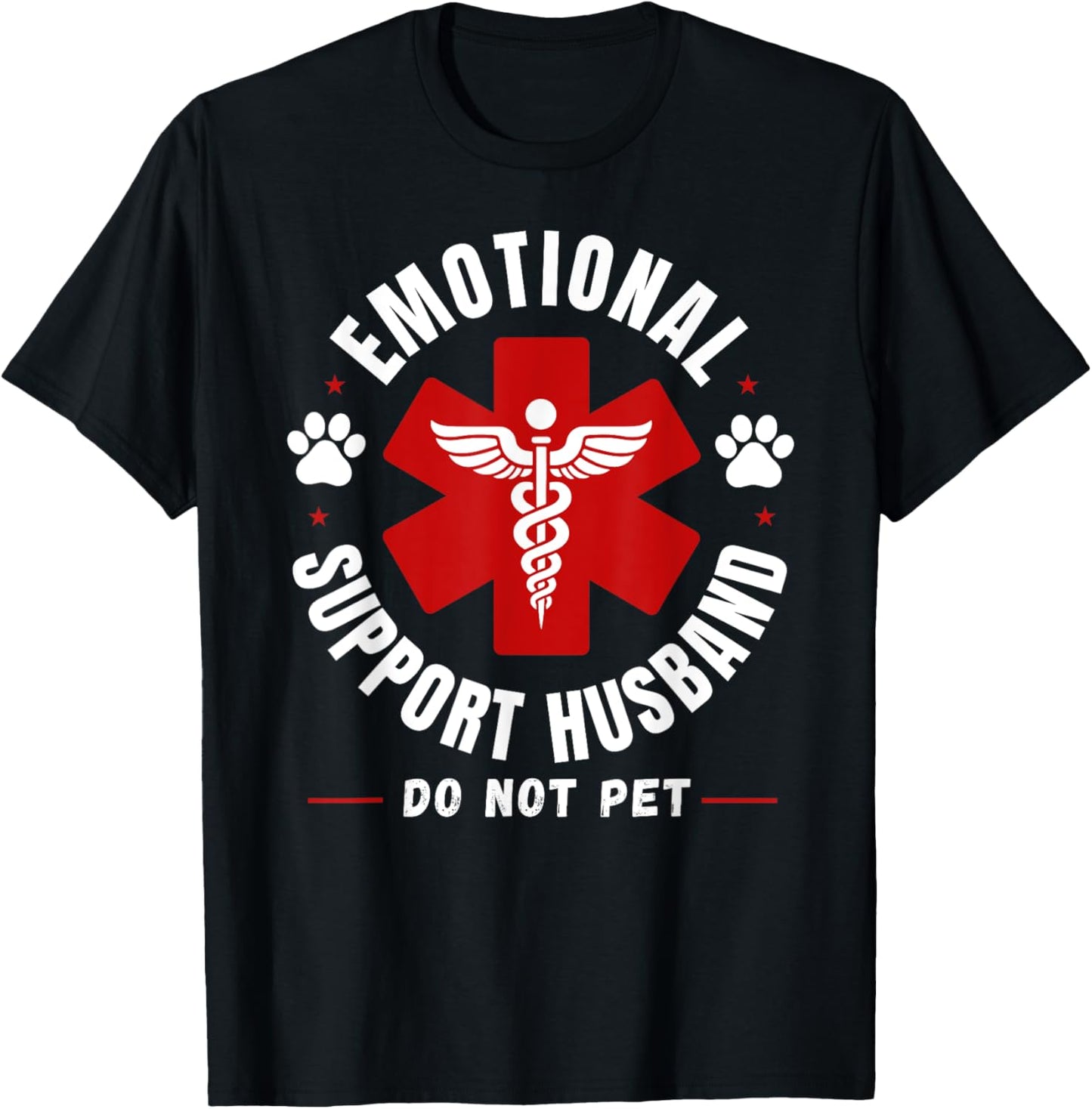 Emotional Support Husband Do Not Pet funny idea T-Shirt