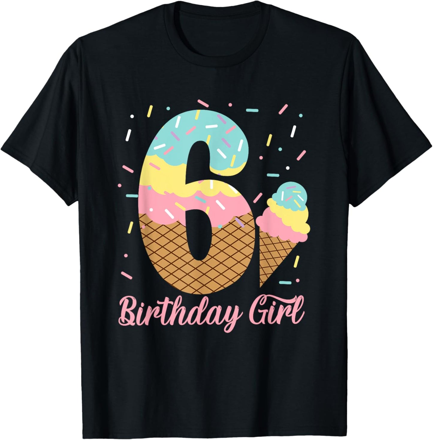 Ice Cream 6th Birthday Party Sweet 6 Years Old Girls T-Shirt