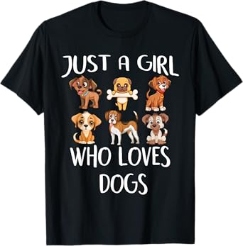 Just A Girl Who Loves Dogs Cute Funny Puppy Lovers Dog T-Shirt