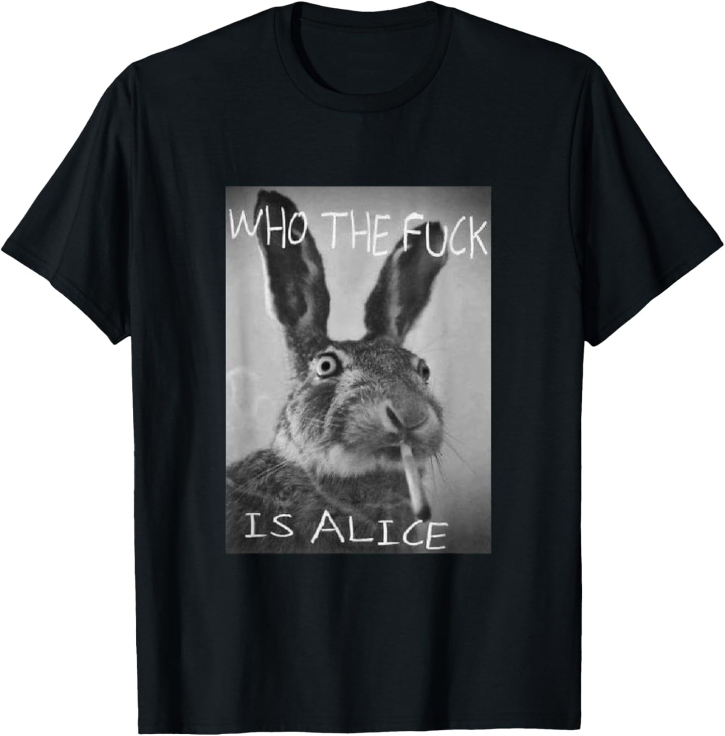 #snirt Funny Rabbit on T-Shirt Who is Alice? Cool Hoodie T-Shirt