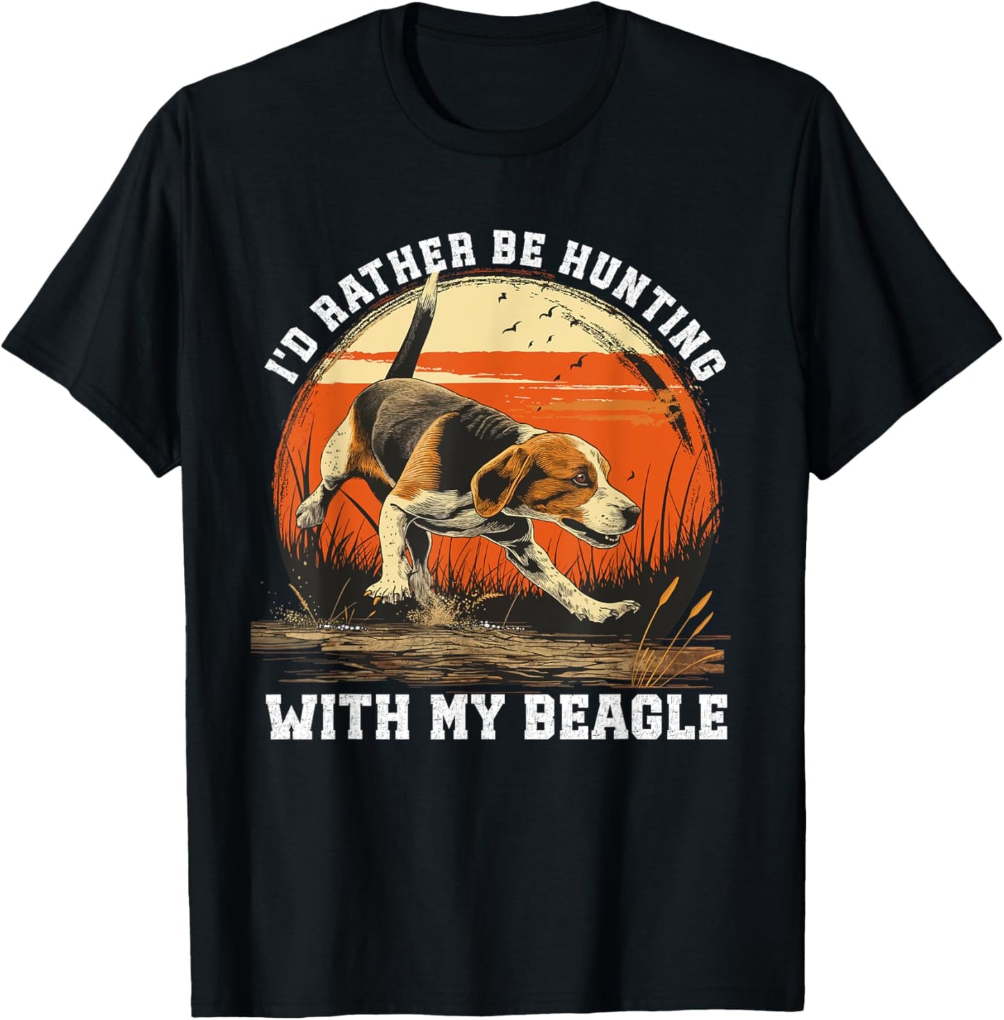 Dog Hunter I'd Rather Be Beagle Hunting T-Shirt for Men Women