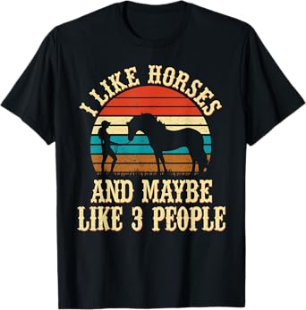 I Like Horses and Maybe Like 3 People Cute Cowgirl Horseback T-Shirt