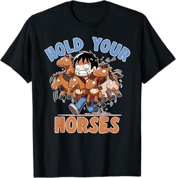 Novelty Hilarious Sayings Meme Tees And Stuff Unisex-Adult Humor T-Shirt Black Small Cartoon Idiom Hold Your Horses Phrase Quote Joke Humor T-Shirt