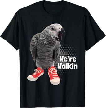 We're Walkin - Parrot Lover Animal Whisperer Zookeeper T-Shirt