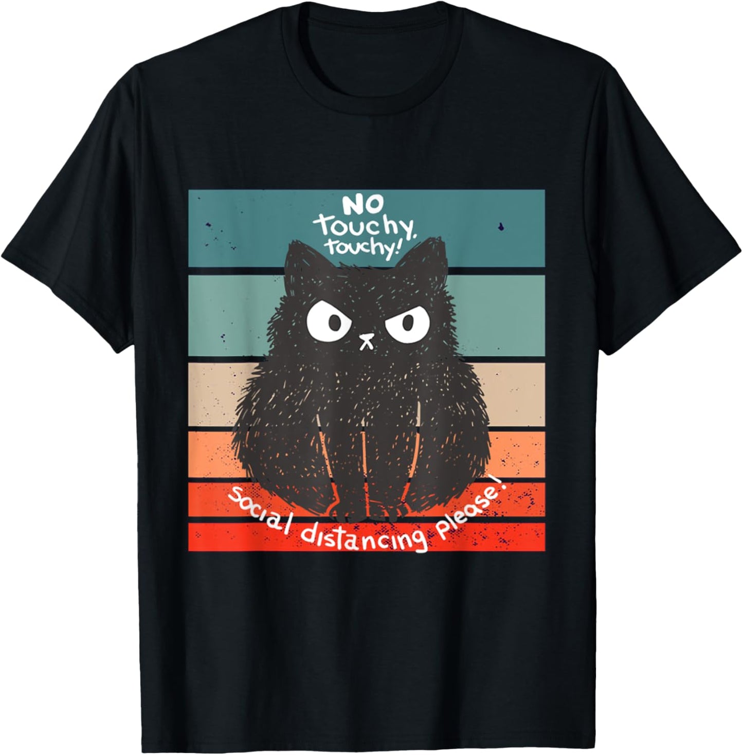 No Touchy Touchy Social Distancing Black cat Humorous Fluffy T-Shirt