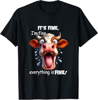 Funny Cow It's Fine I'm Fine Everything Is Fine T-Shirt