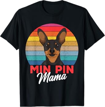 Min Pin Mama Cute Miniature Pinscher Dog Mom Girls Gift T-Shirt