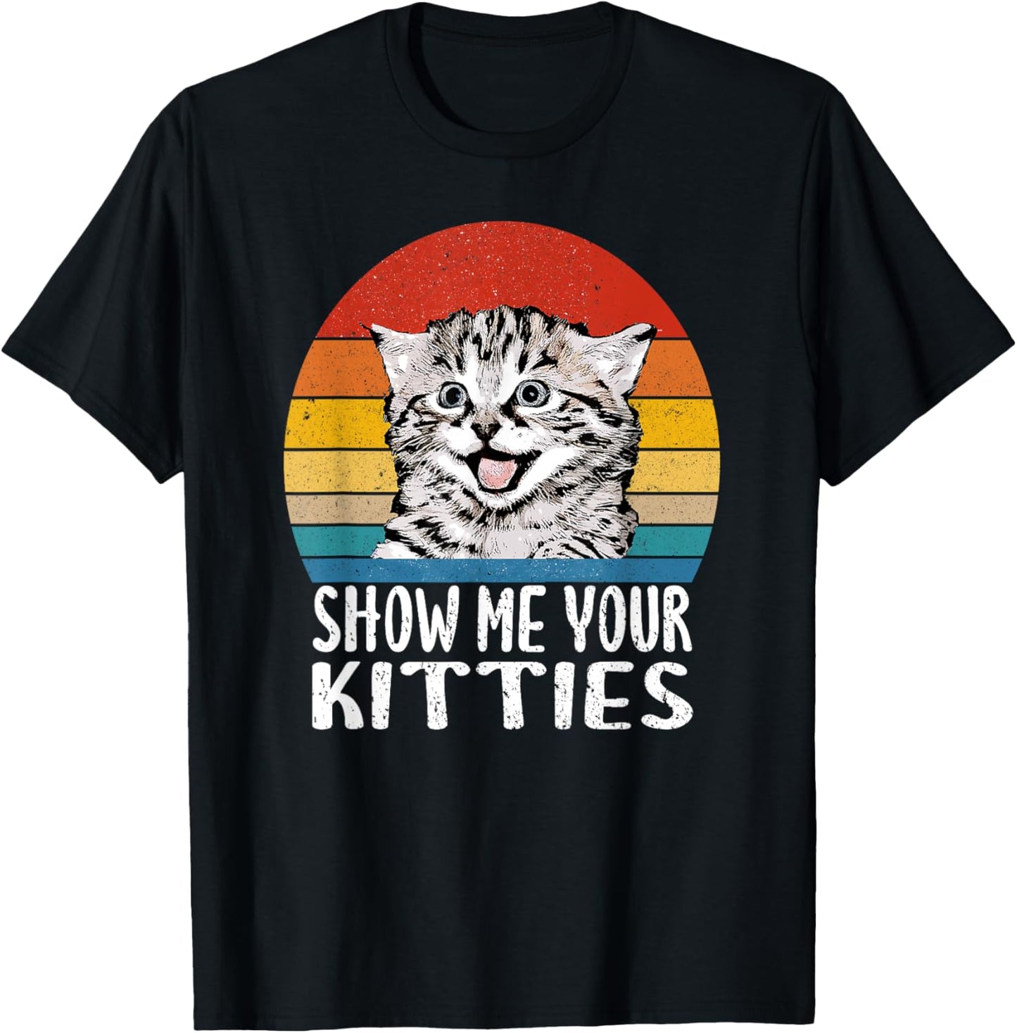 Show Me Your Kitties Funny Kitten Cat Lover Retro Vintage T-Shirt