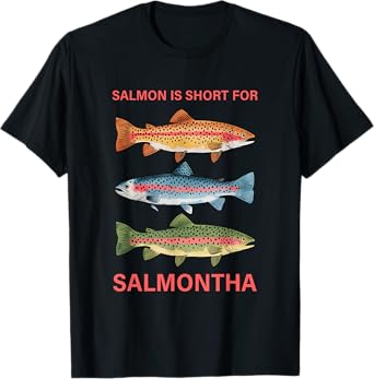 Salmon Is Short For Salmontha Design T-Shirt